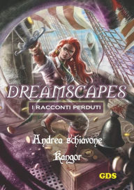 Title: Kangor- Dreamscapes- I racconti perduti - Volume 15, Author: Andrea Schiavone