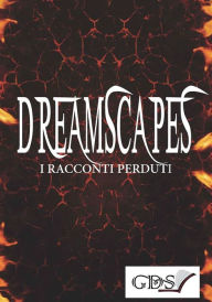 Title: Dreamscapes - I racconti perduti, Author: Marco Bertoli