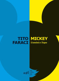 Title: Mickey: Uomini e Topo, Author: Tito Faraci