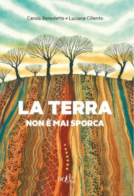 Title: La terra non è mai sporca, Author: Carola Benedetto