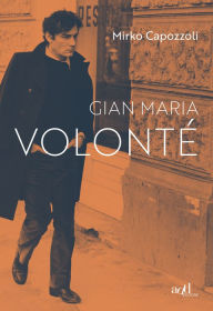 Title: Gian Maria Volont, Author: Mirko Capozzoli