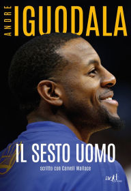 Title: Il sesto uomo, Author: Andre Iguodala