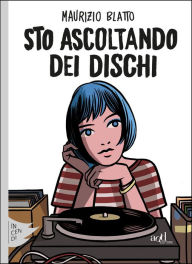 Title: Sto ascoltando dei dischi, Author: Maurizio Blatto