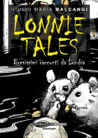 Title: Lonnie tales: Brevissimi racconti da Londra, Author: Giulio Maria Malcangi