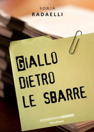 Title: Giallo dietro le sbarre, Author: Sonja Radelli