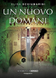 Title: Un nuovo domani, Author: Elisa Schiumarini