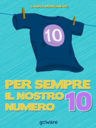 Title: Per sempre il nostro numero 10, Author: Laura Montanari