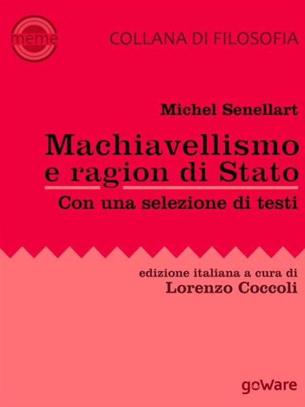 Machiavellismo e ragion di Stato. La fortuna di Niccolò Machiavelli e de Il Principe