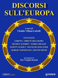 Title: Discorsi sull'Europa. Dal manifesto di Ventotene al Trattato di Lisbona e alla Convenzione Europea dei Diritti dell'Uomo, Author: Ubaldo Villani-Lubelli
