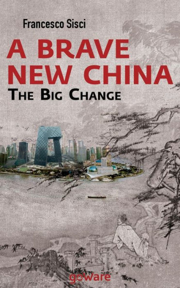 A Brave New China. The big Change