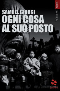 Title: Ogni cosa al suo posto, Author: Samuel Giorgi