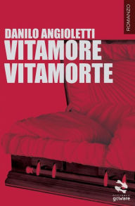 Title: Vitamore Vitamorte, Author: Danilo Angioletti
