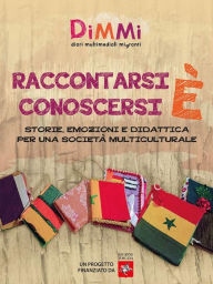 Title: Raccontarsi è conoscersi. Storie, emozioni e didattica per una società multiculturale, Author: AA.VV.