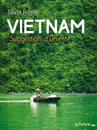 Title: Vietnam. Suggestioni d'Oriente, Author: Silvia Romio