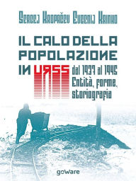 Title: Il calo della popolazione in URSS dal 1937 al 1945: entità, forme, storiografia, Author: Sergej Kropacev