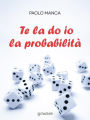 Te la do io la probabilità