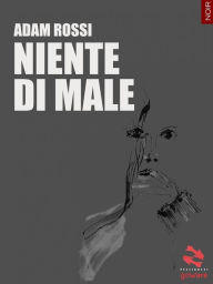 Title: Niente di male, Author: Adam Rossi