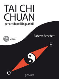 Title: Tai Chi Chuan per occidentali inguaribili, Author: Roberto Benedetti