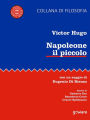 Napoleone il piccolo. Con un saggio di Eugenio di Rienzo. Scritti di Umberto Eco, Benedetto Croce, Cesare Spallanzon