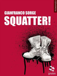 Title: Squatter!, Author: Gianfranco Sorge