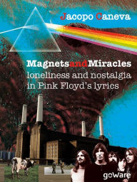 Title: Magnets and miracles. Loneliness and nostalgia in Pink Floyd's lyrics, Author: Jacopo Caneva