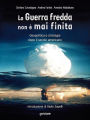 La Guerra fredda non è mai finita. Geopolitica e strategia dopo il secolo americano