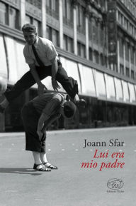 Title: Lui era mio padre, Author: Joann Sfar