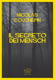 Title: Il segreto dei Mensch, Author: Nicolas Couchepin