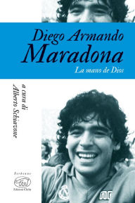 Title: Diego Armando Maradona: La mano de Dios, Author: Alberto Schiavone