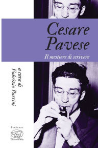 Title: Cesare Pavese: Il mestiere di scrivere, Author: Fabrizio Parrini