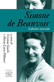 Title: Simone de Beauvoir: Libertà e necessità, Author: Cristina Giachi