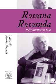 Title: Rossana Rossanda: Il diciassettesimo tasto, Author: Maria Fancelli