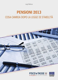 Title: Pensioni 2013 - cosa cambia dopo la Legge di Stabilità, Author: Luigi Pelliccia