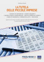 La tutela delle piccole imprese: Aggiornato al decreto legge n. 35 del 2013 sul pagamento dei debiti delle Pubbliche Amministrazioni. Con appendice legislativa sulle norme in materia