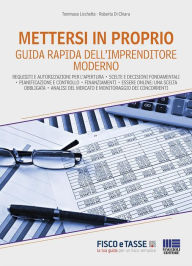 Title: Mettersi in proprio. Guida pratica per l'imprenditore moderno, Author: Tommaso Licchetta