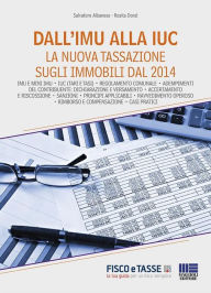 Title: Dall'IMU alla IUC. La nuova tassazione sugli immobili dal 2014, Author: Salvatore Albanese