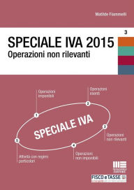 Title: Speciale IVA 2015. Operazioni non rilevanti, Author: Matilde Fiammelli