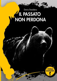 Title: Il passato non perdona, Author: Dario Snaidero