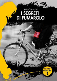 Title: I segreti di Fumarolo, Author: Anna Cavazzini