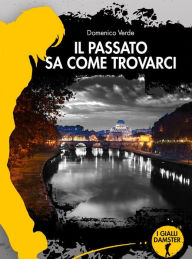Title: Il passato sa come trovarci, Author: Domenico Verde