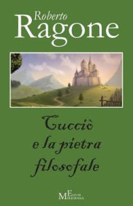 Title: Cuccio' e la pietra filosofale, Author: Roberto Ragone