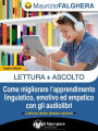 LETTURA+ASCOLTO. Come migliorare l'apprendimento linguistico, emotivo ed empatico con gli audiolibri. (Audio-eBook)