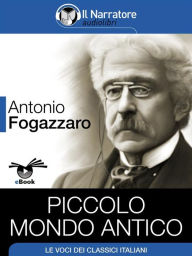 Title: Piccolo mondo antico, Author: Antonio Fogazzaro