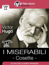 Title: I Miserabili - Tomo II - Cosette, Author: Victor Hugo