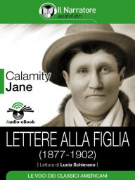 Title: Lettere alla figlia (1877-1902) (Audio-eBook), Author: Calamity Jane