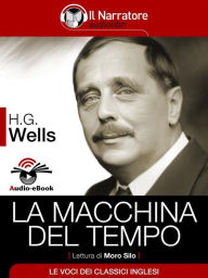 Title: La Macchina del Tempo (Audio-eBook), Author: H. G. Wells