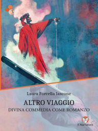 Title: Altro viaggio. Divina Commedia come romanzo, Author: Laura Forcella Iascone