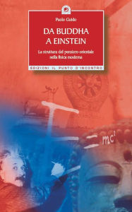 Title: Da Buddha a Einstein, Author: Paolo Guido