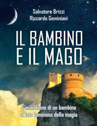Title: Il bambino e il mago, Author: Salvatore Brizzi