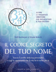 Title: Il codice segreto del tuo nome, Author: Neil Koelmeyer